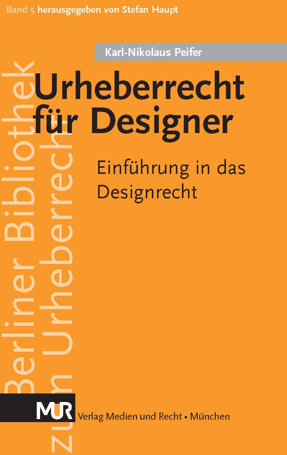 Urheberrecht für Designer: Einführung in das Designrecht (Berliner Bibliothek zum Urheberrecht) Law