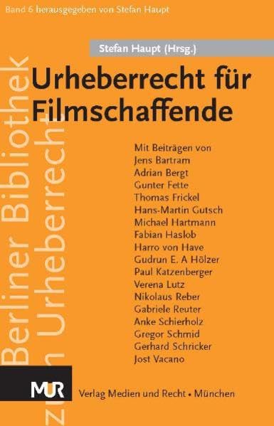 Urheberrecht für Filmschaffende: Einführung in die Urheber- und Vertragsfragen (Berliner Bibliothek zum Urheberrecht) Law