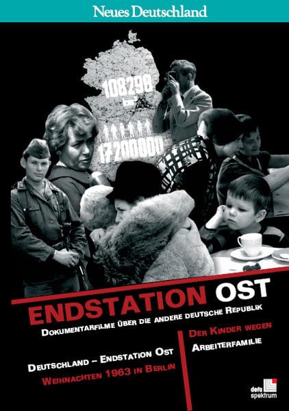 Endstation Ost. DEFA-Dokumentarfilme über die andere deutsche Republik - ausverkauft -: Unveröffentlichte Filme über den Alltag in der DDR im Auftrag des DDR-Außenministeriums Movies