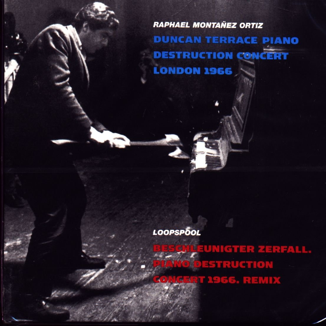 Duncan Terrace Piano Destruction Concert London 1966: Beschleunigter Zerfall. Piano Destruction Concert 1966. Remix Arts & Music