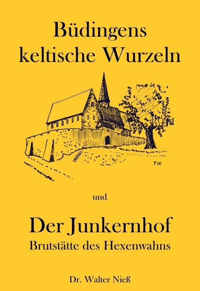 Büdingens keltische Wurzeln /Der Junkernhof - Brutstätte des Hexenwahns Architecture