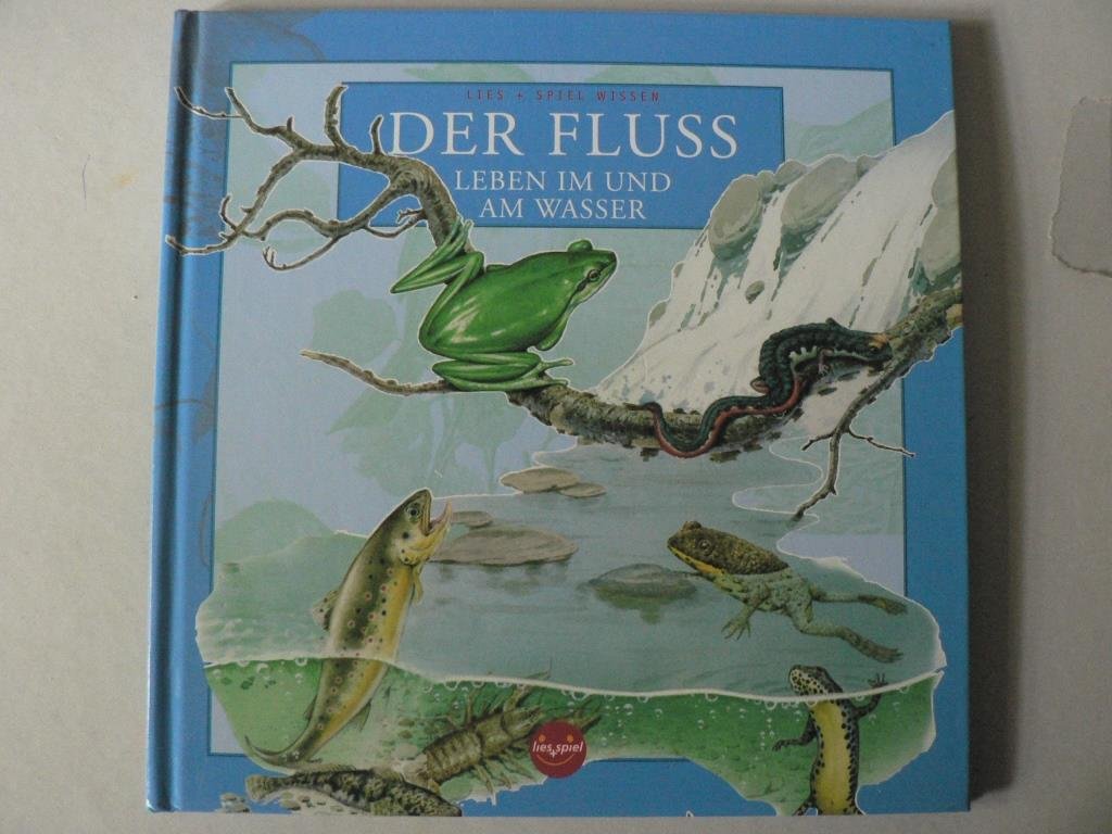 Der FLUSS - Leben im und am Wasser (lies + spiel Wissen) Books