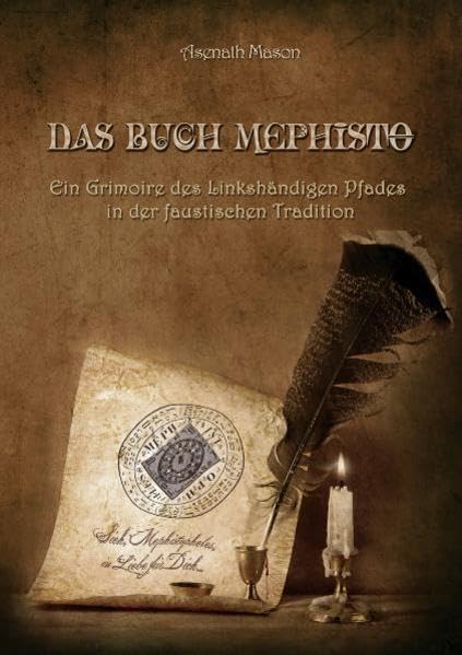 Das Buch Mephisto: Ein Grimoire des Linkshändigen Pfades in der faustischen Tradition Religion & Esotericism