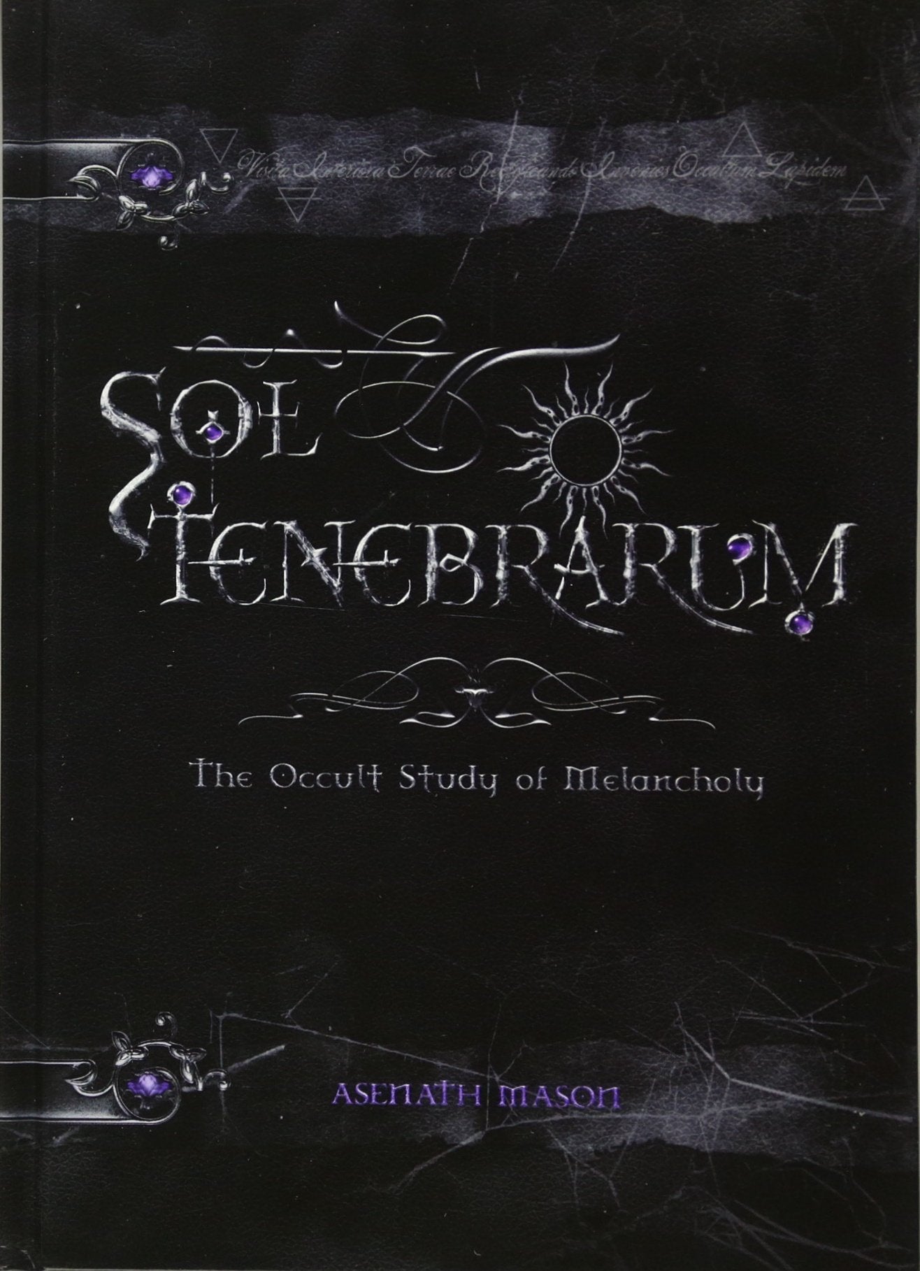 Sol Tenebrarum: The Occult Studyof Melancholy Religion & Esotericism