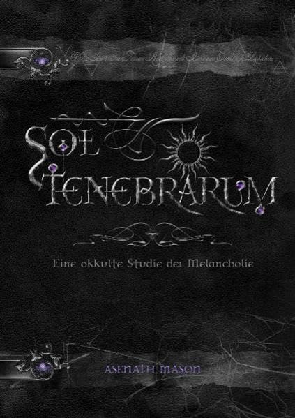 Sol Tenebrarum - Eine okkulte Studie der Melancholie Religion & Esotericism