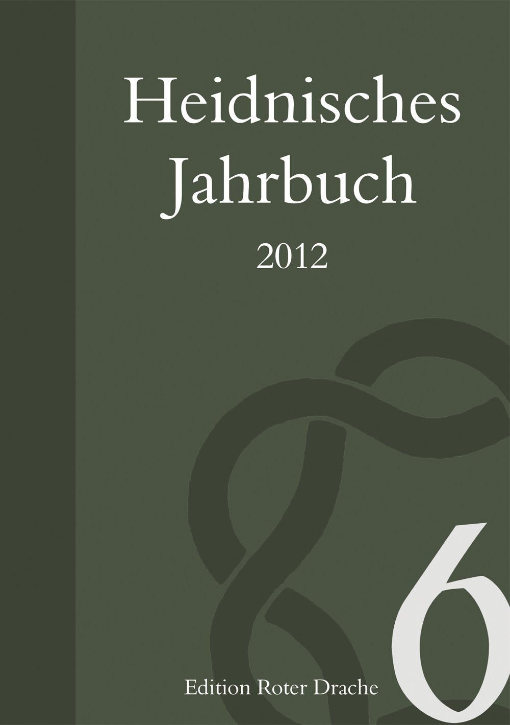 Heidnisches Jahrbuch 2012: Band 6 book