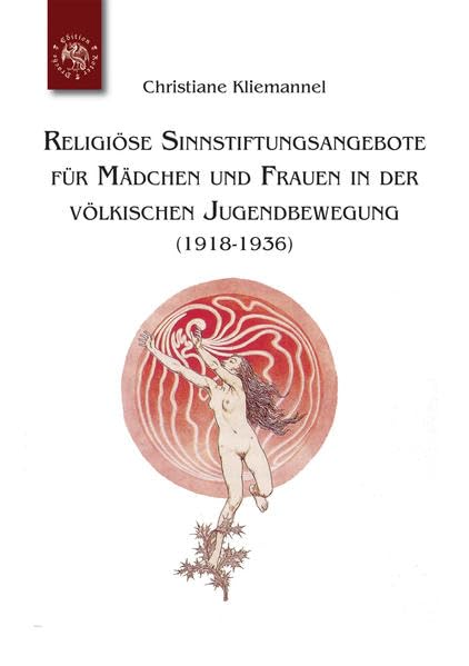 Religiöse Sinnstiftungsangebote für Mädchen und Frauen in der völkischen Jugendbewegung Reference Books