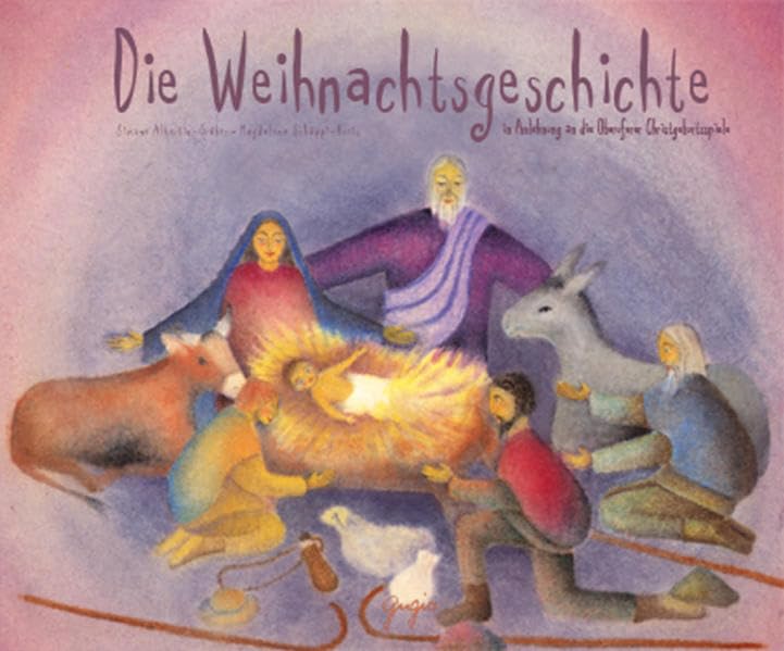 Die Weihnachtsgeschichte: in Anlehung an die Oberuferer Christgeburtspiele Non-fiction