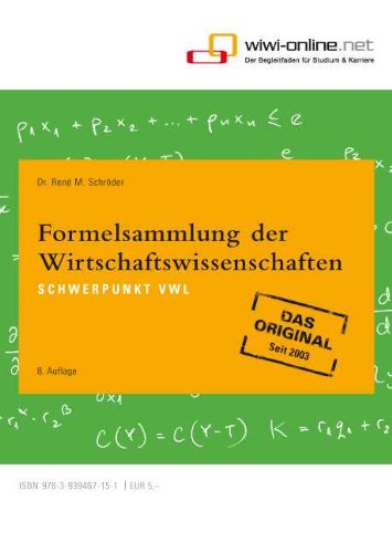 Formelsammlung der Wirtschaftswissenschaften: Schwerpunkt VWL Law