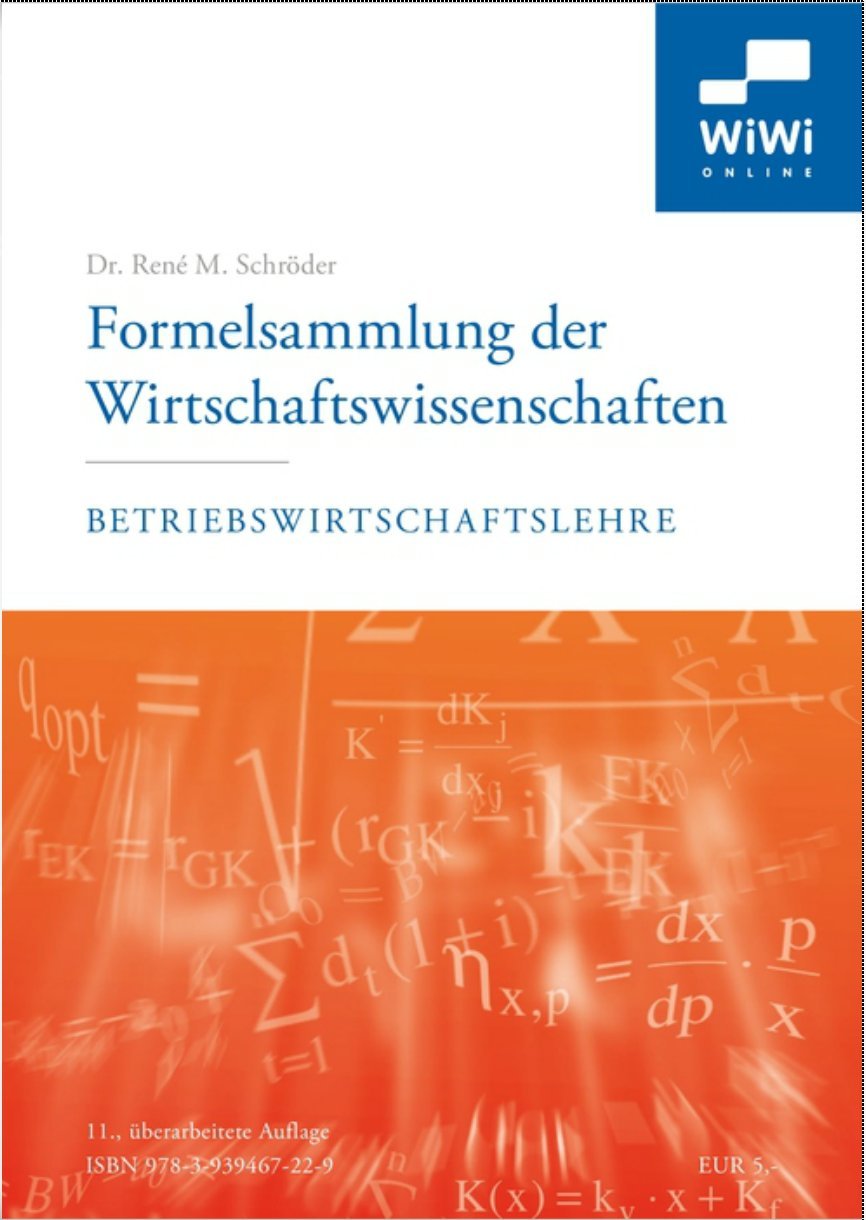 Formelsammlung der Wirtschaftswissenschaften: Schwerpunkt Betriebswirtschaftslehre Law