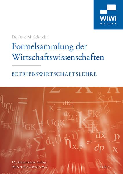 Formelsammlung der Wirtschaftswissenschaften: Schwerpunkt Betriebswirtschaftslehre - Dr. Schröder, René M. book