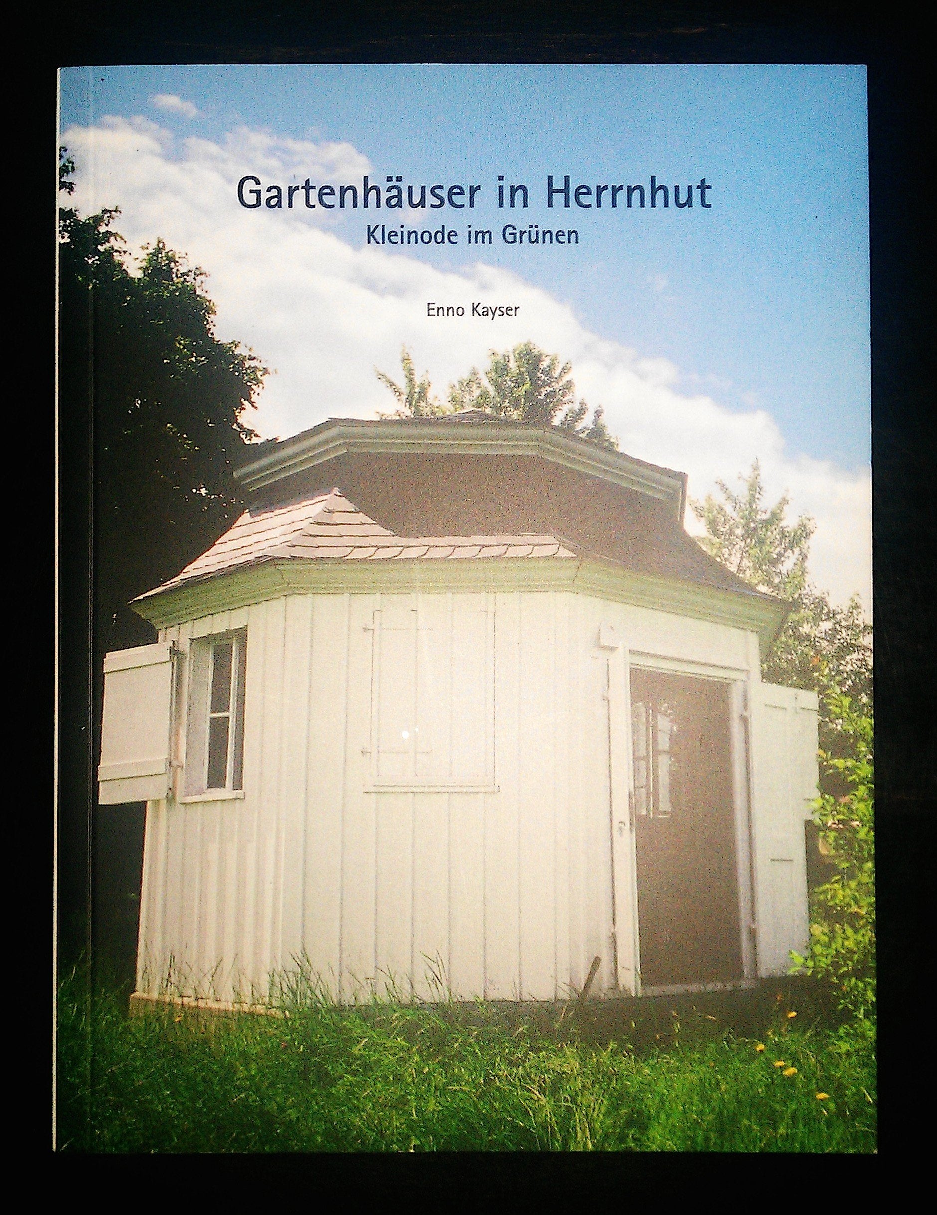Gartenhäuser in Herrnhut: Kleinode im Grünen Science
