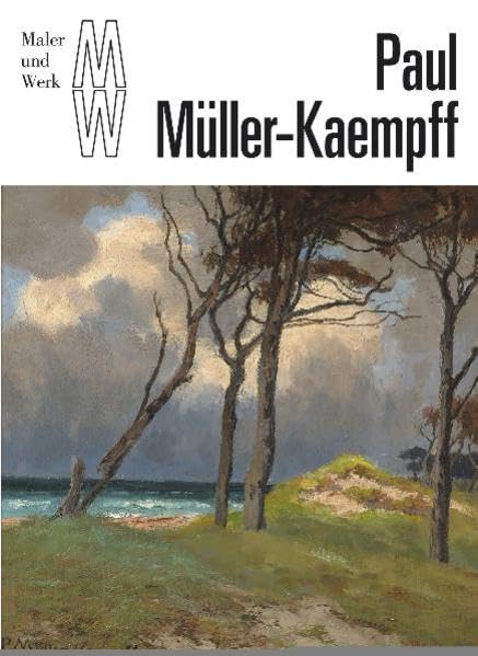 Paul Müller-Kaempff: Begründer der Künstlerkolonie Ahrenshoop (Maler und Werk: Eine Kunstheftreihe aus dem Hasenverlag Halle/Saale) Art & Literature Books