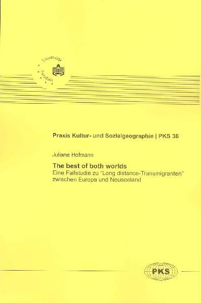 The best of both worlds: Eine Fallstudien zu "Long-distance-Transmigranten" zwischen Europa und Neuseeland (Praxis Kultur- und Sozialgeographie) Law
