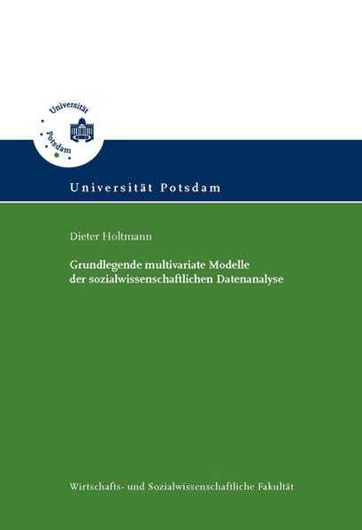 Grundlegende multivariate Modelle der sozialwissenschaftlichen Datenanalyse Social Sciences