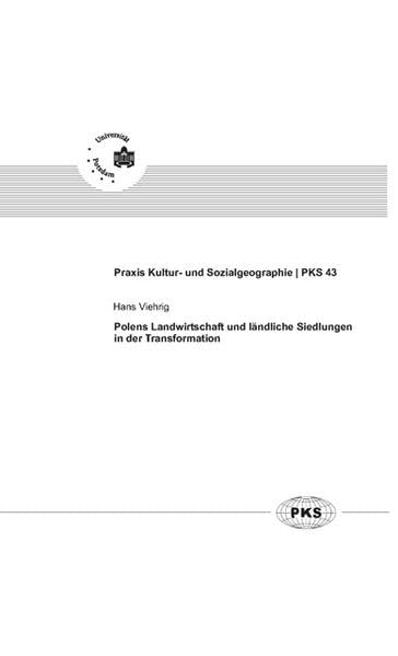 Polens Landwirtschaft und ländliche Siedlungen in der Transformation (Praxis Kultur- und Sozialgeographie) Business & Technology