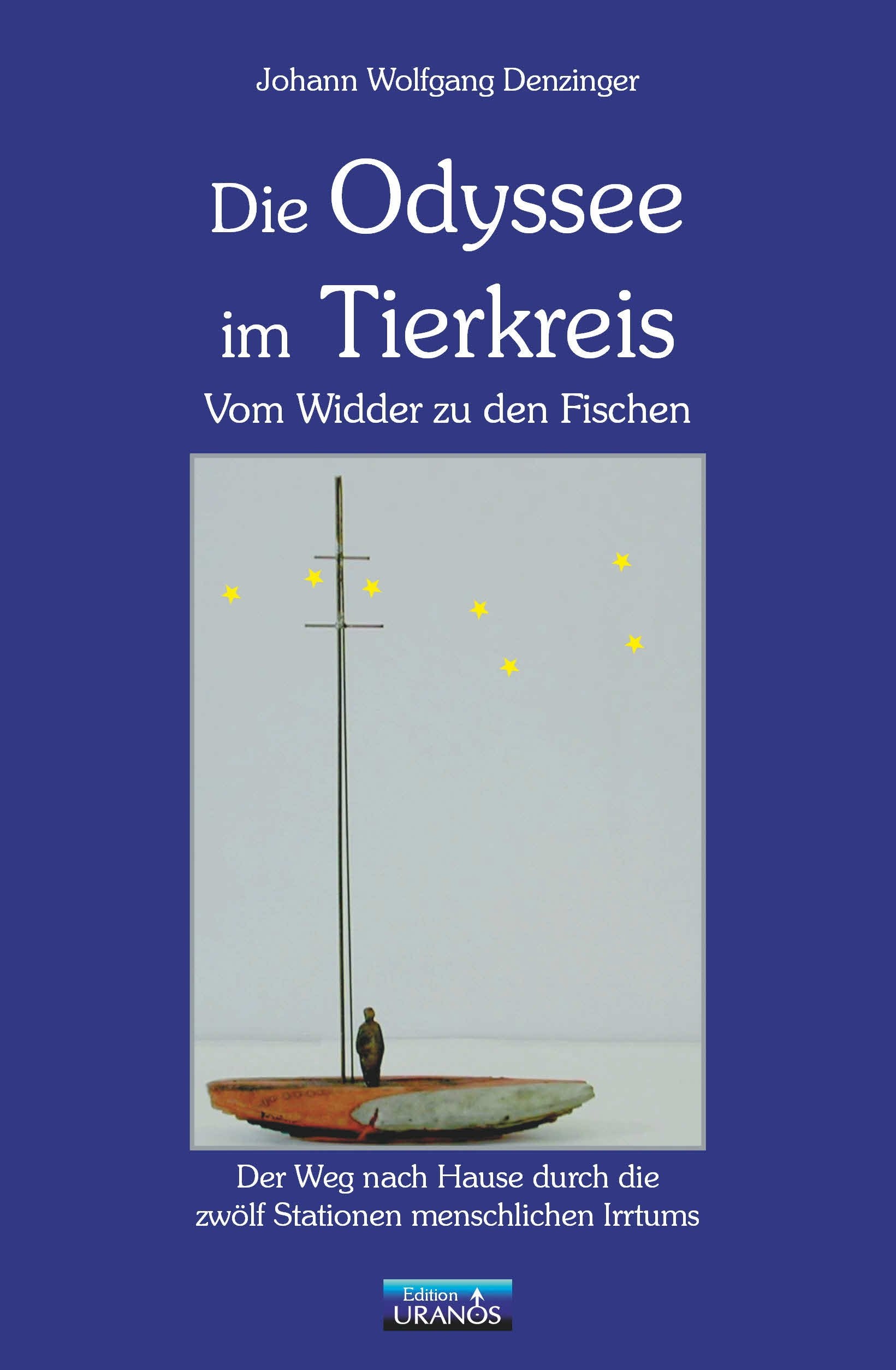 Die Odyssee im Tierkreis: Vom Widder zu den Fischen - Der Weg nach Hause durch die zwölf Stationen menschlichen Irrtums Religion & Esotericism