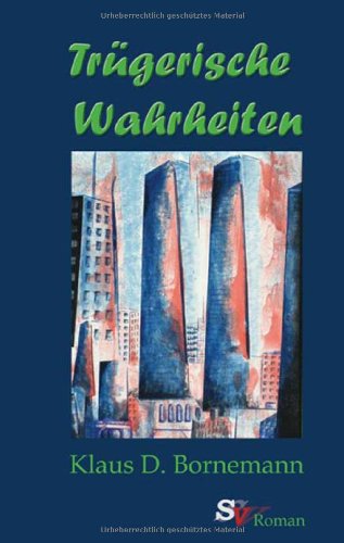 Trügerische Wahrheiten: Roman Contemporary literature