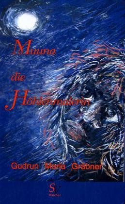 Muuna, die Höhlenmalerin: Abenteuer eines Neandertaler Mädchens Fairy Tales & Legends