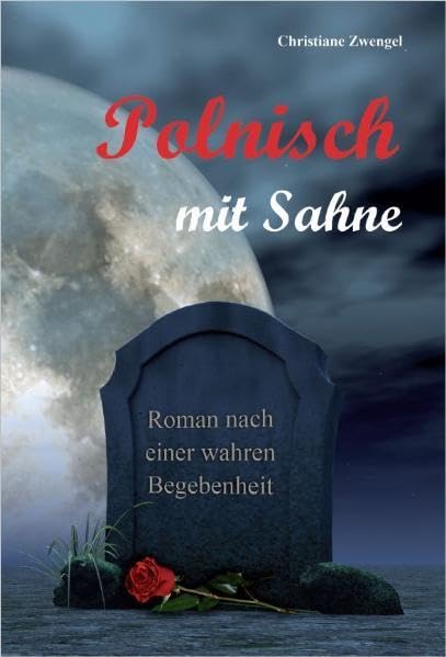 Polnisch mit Sahne: Roman nach einer wahren Begebenheit Social Sciences