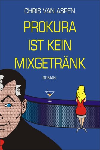 Prokura ist kein Mixgetränk - Aspen, Chris van book