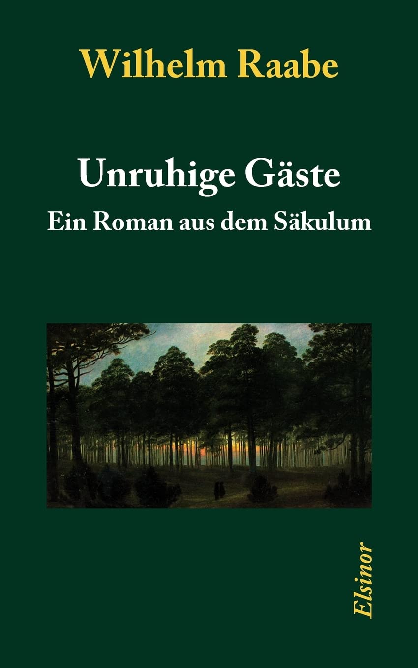 Unruhige Gäste: Ein Roman aus dem Säkulum Classics