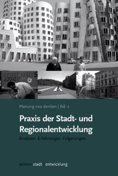 Planung neu denken Bd. 2: Praxis der Stadt- und Regionalentwicklung: Analysen. Erfahrungen. Folgerungen. (Edition Stadtentwicklung / Herausgegeben von Klaus Selle) Business & Technology