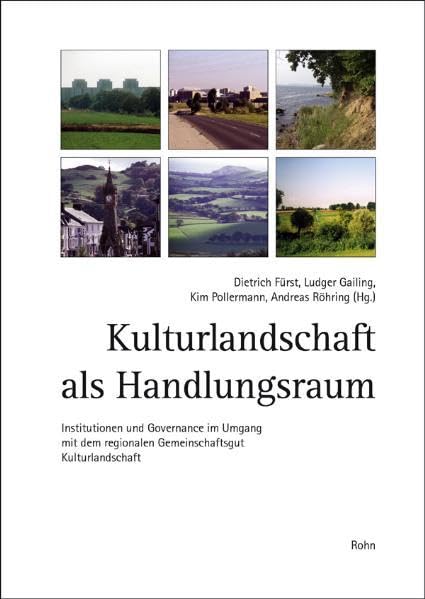 Kulturlandschaft als Handlungsraum: Institutionen und Governance im Umgang mit dem regionalen Gemeinschaftsgut Kulturlandschaft Business & Technology
