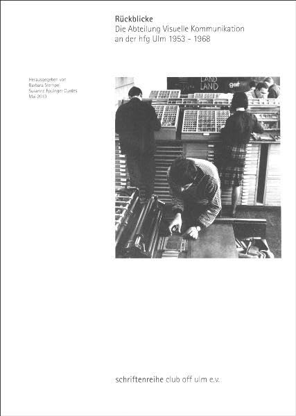 Rückblicke. Die Abteilung Visuelle Kommunikation an der hfg ulm 1953-1968 Architecture