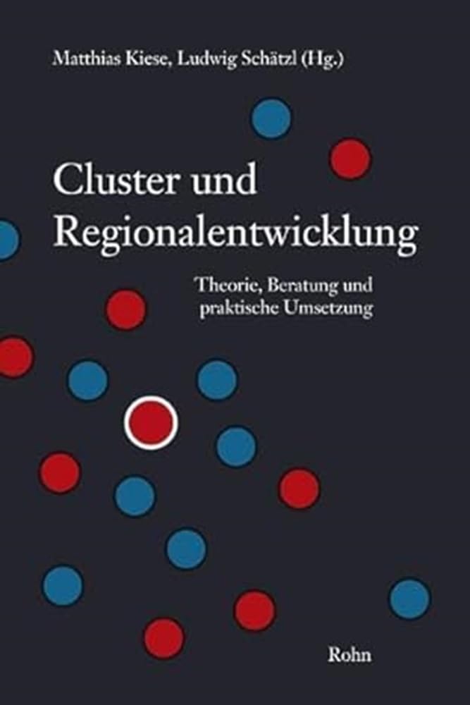 Cluster und Regionalentwicklung: Theorie, Beratung und praktische Umsetzung Business, Finance & Career