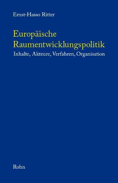 Europäische Raumentwicklungspolitik: Inhalte, Akteure, Verfahren, Organisation Business & Technology