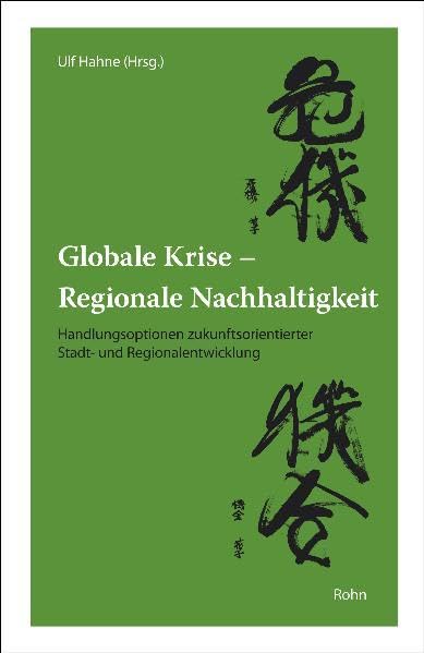 Globale Krise – Regionale Nachhaltigkeit: Handlungsoptionen zukunftsorientierter Stadt- und Regionalentwicklung Business & Technology