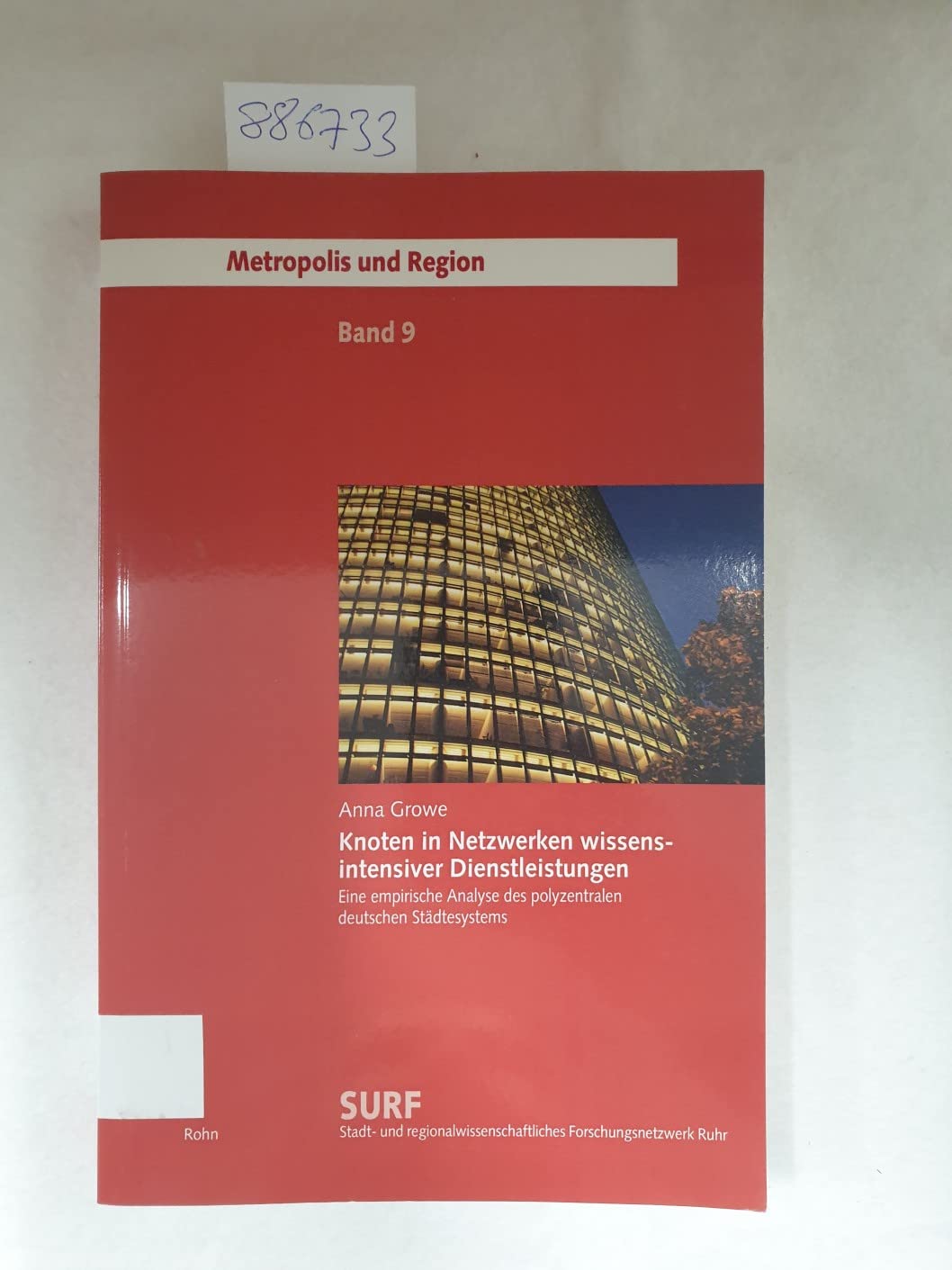 Knoten in Netzwerken wissensintensiver Dienstleistungen: Eine empirische Analyse des polyzentralen deutschen Städtesystems book