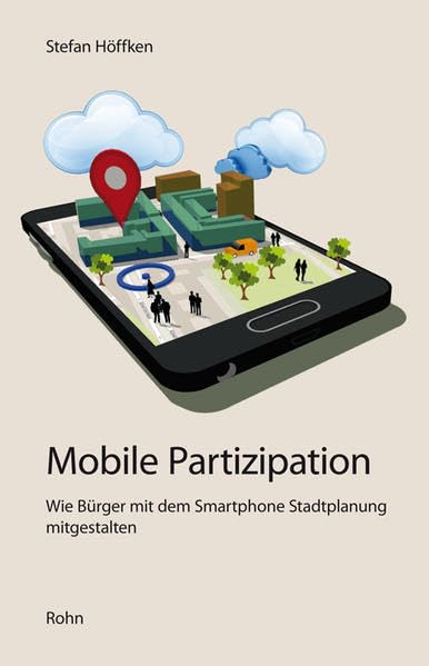 Mobile Partizipation: Wie Bürger mit dem Smartphone Stadtplanung mitgestalten Business & Technology