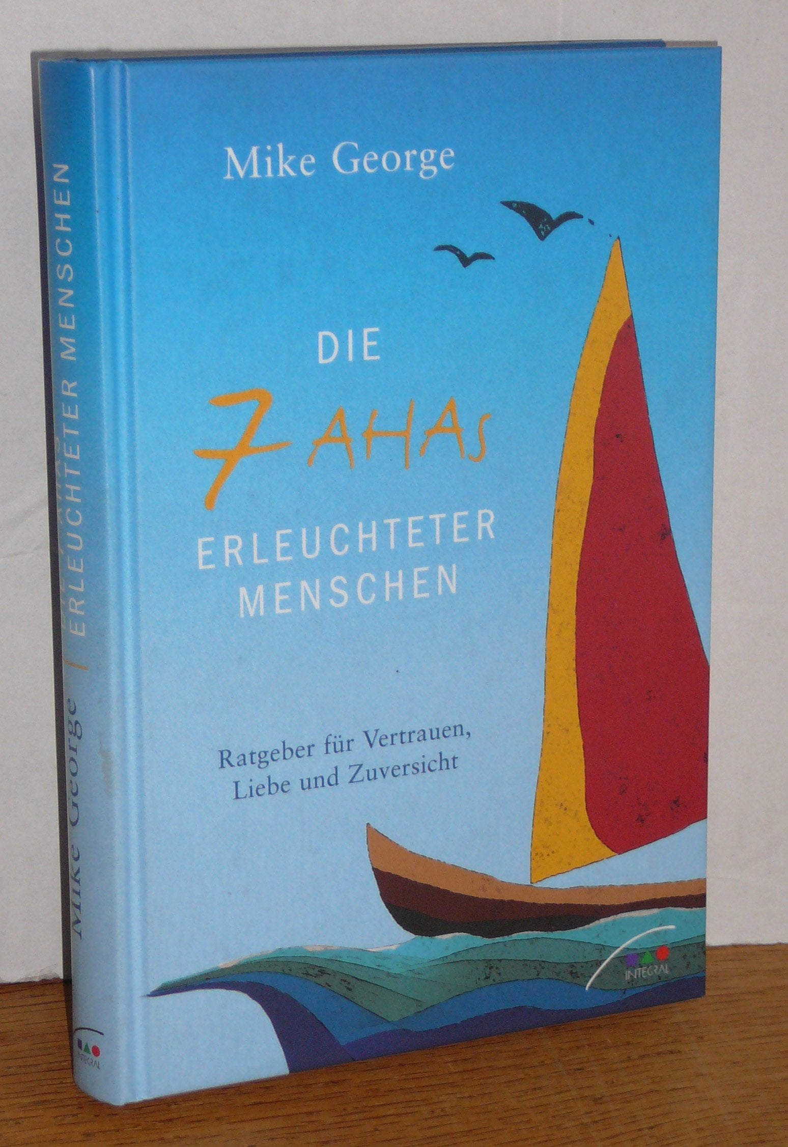 Die 7 AHAs erleuchteter Menschen: Ratgeber für Vertrauen, Liebe und Zuversicht Lifestyle