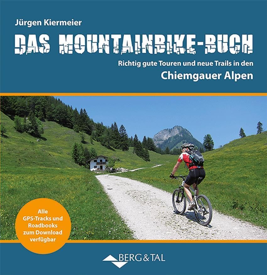 Das Mountainbike-Buch Chiemgauer Alpen: Richtig gute Touren und neue Trails Leisure, Home & Garden