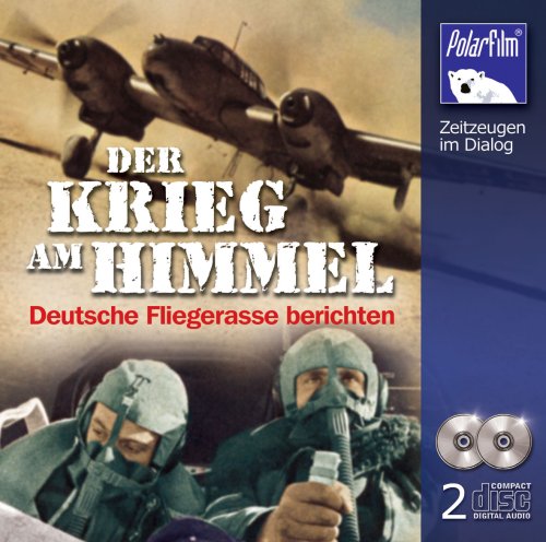 Der Krieg am Himmel: Deutsche Fliegerasse berichten cd