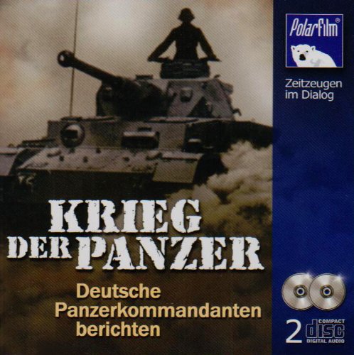 Krieg der Panzer, 2 Audio-CDs: Deutsche Panzerkommandanten berichten Art & Literature