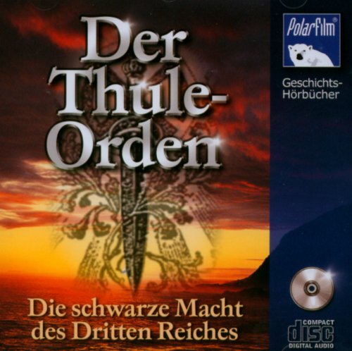 Der Thule-Orden,1 Audio-CD: Die schwarze Macht des Dritten Reiches German history