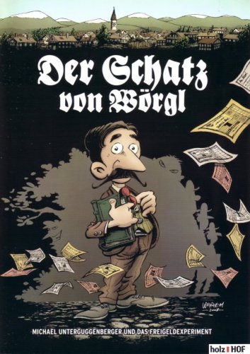 Der Schatz von Wörgl: Michael Unterguggenberger und das Freigeldexperiment Manga