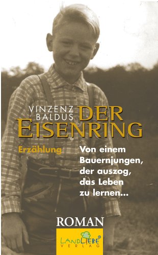 Der Eisenring. Von einem Bauernjungen, der auszog, das Leben zu lernen... Memories