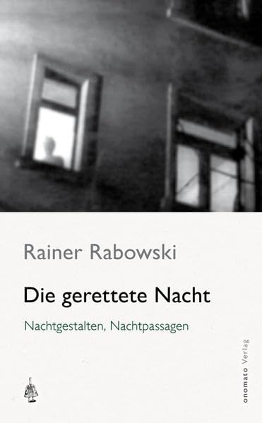 Die gerettete Nacht: Nachtgestalten, Nachtpassagen Contemporary literature