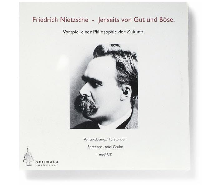 Jenseits von Gut und Böse. Vorspiel einer Philosophie der Zukunft: Volltextlesung von Axel Grube. 1 mp3-CD in handgefertigter Papphülle (Bibliophile ... in handgefertigten Schmuckschachteln) Philosophy