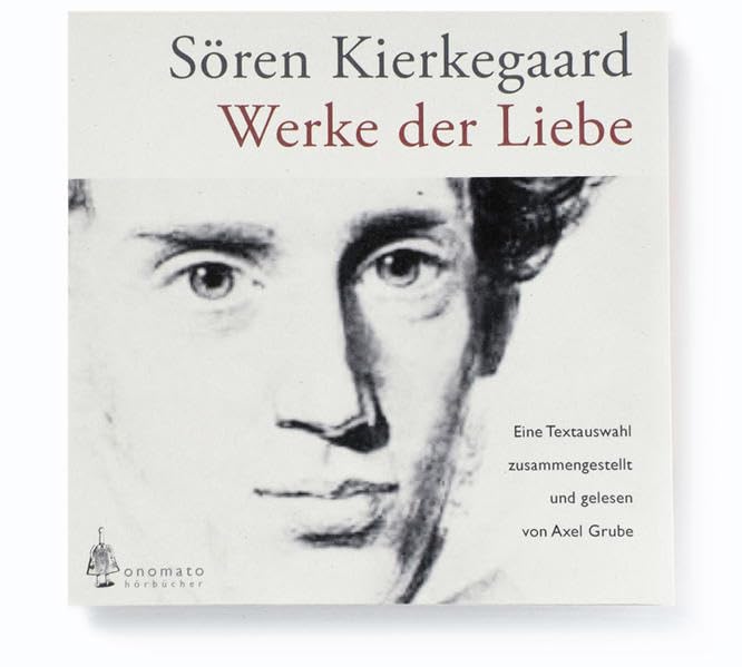 Werke der Liebe: Auszüge, zusammengestellt und gelesen von Axel Grube. 1 CD-A in handgefertigter Papphülle Philosophy