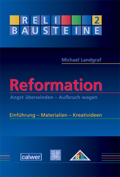 ReliBausteine 2: Reformation: Angst überwinden - Aufbruch wagen Education & Training