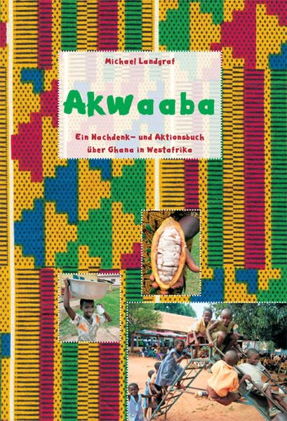 Akwaaba: Ein Nachdenk- und Aktionsbuch über Ghana in Westafrika Books