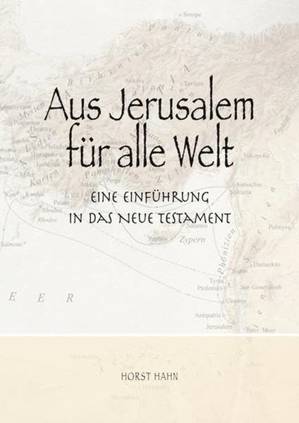Aus Jerusalem für alle Welt: Eine Einführung in das Neue Testament Religion & Esotericism