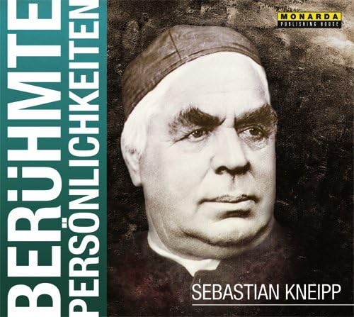 Berühmte Persönlichkeiten - Sebastian Kneipp Medicine