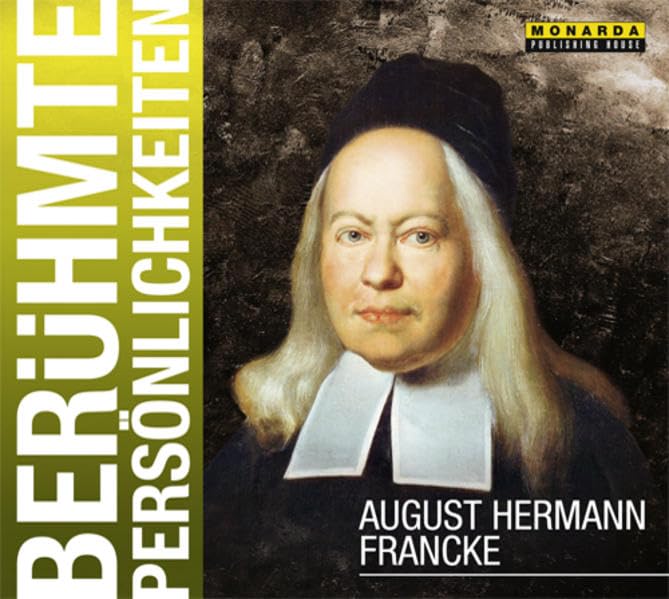 Berühmte Persönlichkeiten - August Hermann Francke Politics & Society