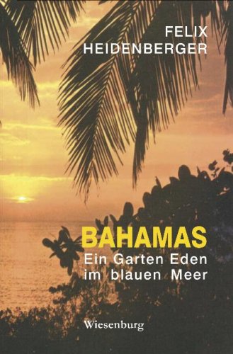 Bahamas - Ein Garten Eden im blauen Meer Travelogues
